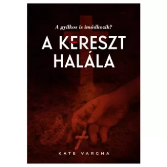 A kereszt halála - Kate Vargha