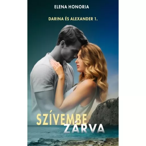 Szívembe zárva - Darina és Alexander 1. - Elena Honoria