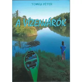 A vízenjárók - Tomka Péter