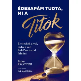 Édesapám tudta, mi a Titok - Brian Proctor