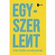 Egyszer lent - 13 igaz történet a felemelkedésről - Román Balázs - Zsiga Henrik