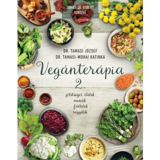   Vegánterápia 2. - Dr. Tamasi József - Dr. Tamasi-Mohai Katinka