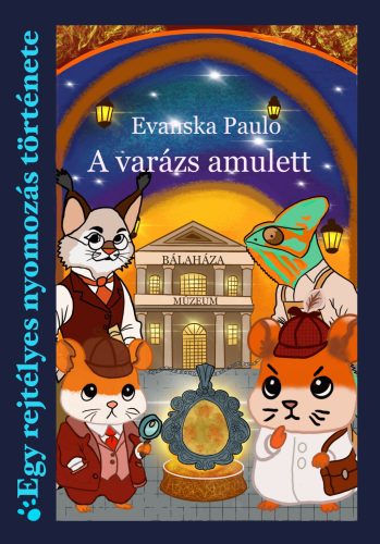 A varázs amulett - Egy rejtélyes nyomozás története - Avenska Paulo