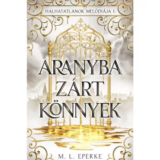 Aranyba zárt könnyek - M. L. Eperke