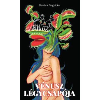 Vénusz légycsapója - Kovács Boglárka