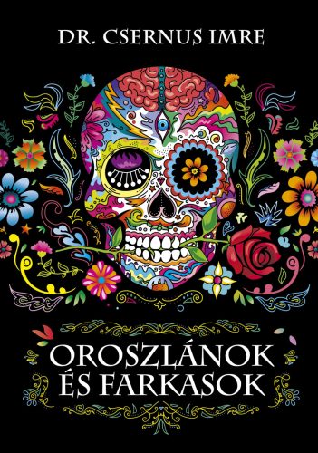 Oroszlánok és farkasok - Dr. Csernus Imre