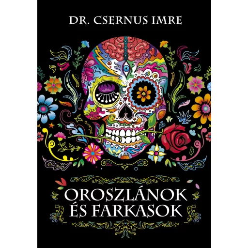Oroszlánok és farkasok - Dr. Csernus Imre