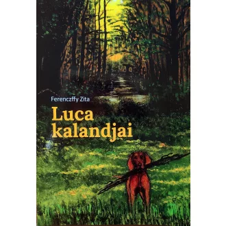 Luca kalandjai - Ferenczffy Zita