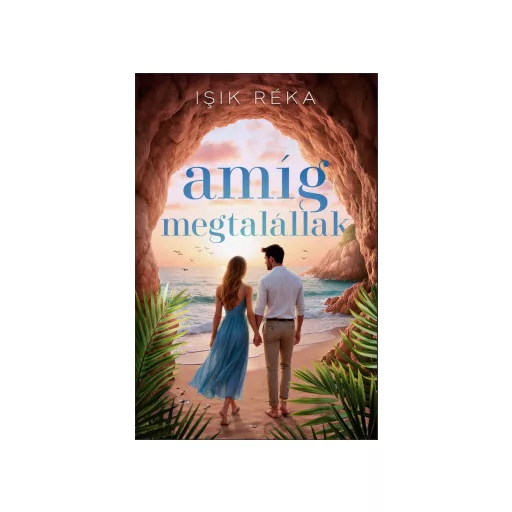 Amíg megtalállak - Isik Réka