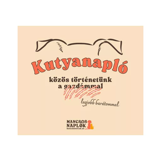Kutyanapló - közös történetünk a legjobb barátommal