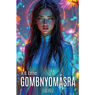 Gombnyomásra 1. - A. O. Esther