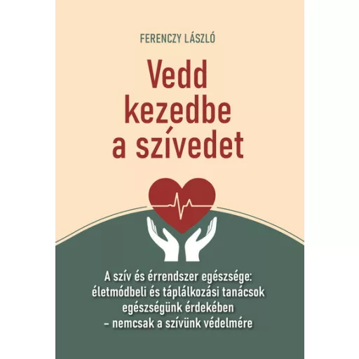 Vedd kezedbe a szívedet - Ferenczy László