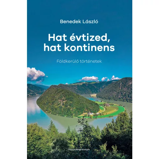 Hat évtized, hat kontinens - Benedek László