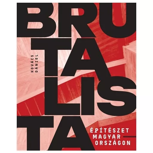 Brutalista építészet Magyarországon - Kovács Dániel