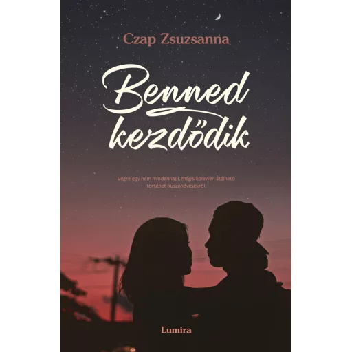 Benned kezdődik - Czap Zsuzsanna
