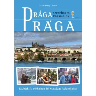 Prága (szerelmem, kocsmáink) - Szentirmay László