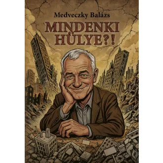 Mindenki hülye?! - Medveczky Balázs
