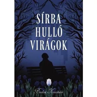 Sírba hulló virágok - Budai Krisztián