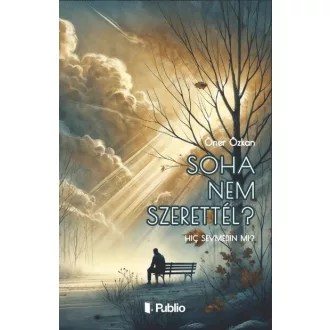Soha nem szerettél? - Öner Özkan
