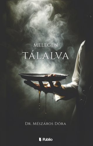 Melegen tálalva - dr. Mészáros Dóra