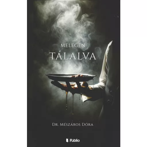 Melegen tálalva - dr. Mészáros Dóra