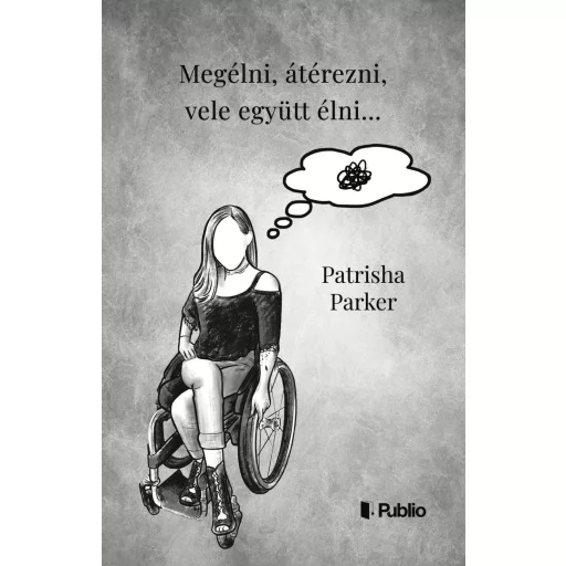 Megélni, átérezni, vele együtt élni - Patrisha Parker