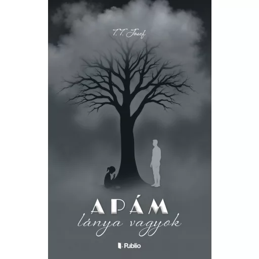 Apám lánya vagyok - A lélekébresztő sorozat 2. kötete - T. T. Josef