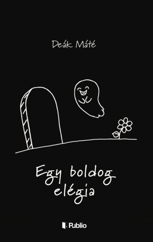 Egy boldog elégia - Deák Máté