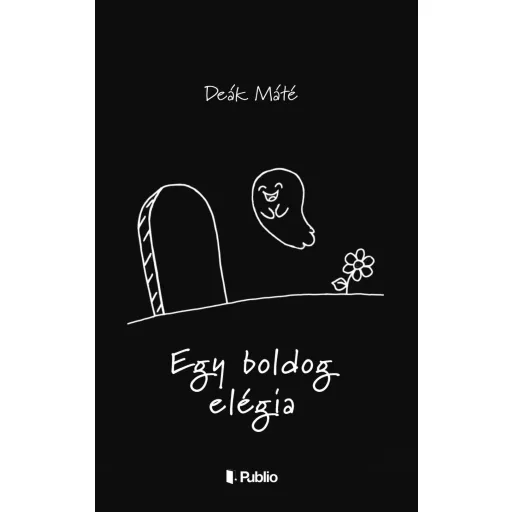 Egy boldog elégia - Deák Máté