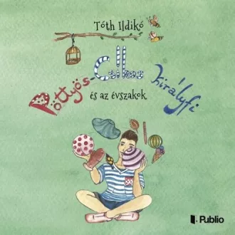 Pöttyös-Csíkos királyfi és az évszakok - Tóth Ildikó