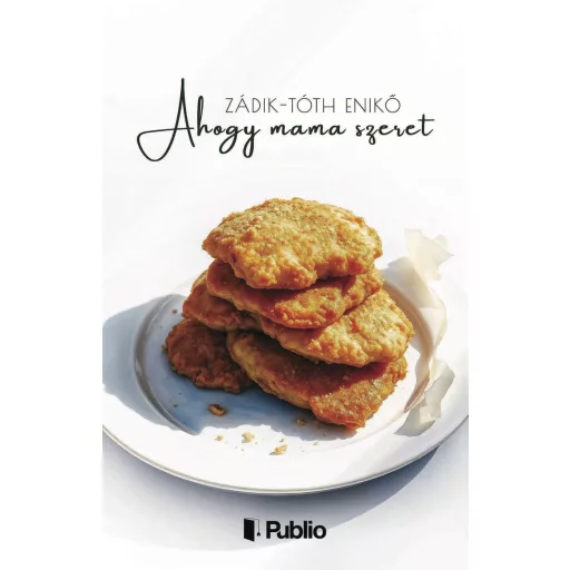 Ahogy mama szeret - Zádik-Tóth Enikő