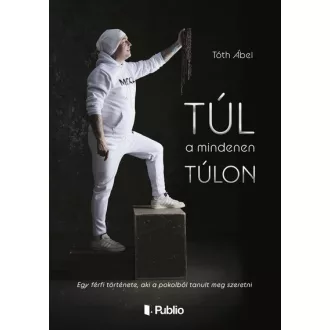 Túl a mindenen túlon - Tóth Ábel