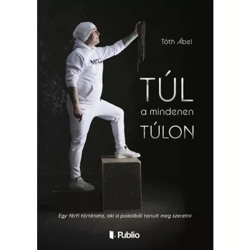 Túl a mindenen túlon - Tóth Ábel
