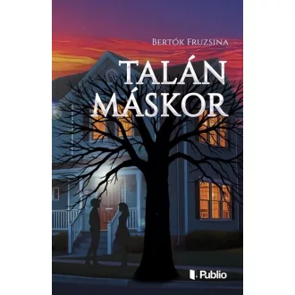 Talán máskor - Bertók Fruzsina