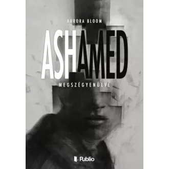 ASHamed - Megszégyenülve - Aurora Bloom