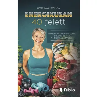 Energikusan 40 felett - Hornyák Szilvia