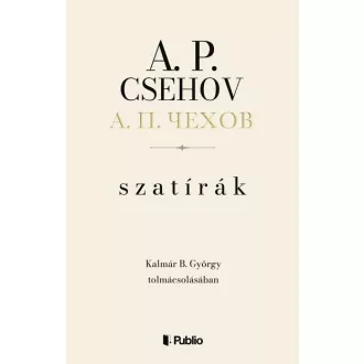 A. P. Csehov - Szatírák - A. P. Csehov