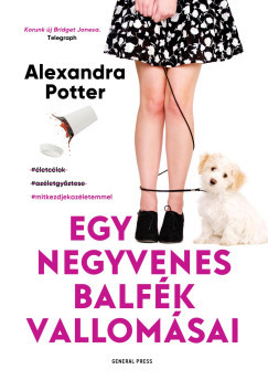 Egy negyvenes balfék vallomásai - Alexandra Potter