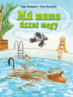 Mú mama úszni megy - Jujja Wieslander - Sven Nordqvist