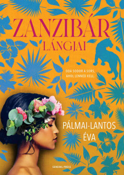 Zanzibár lángjai - Pálmai-Lantos Éva