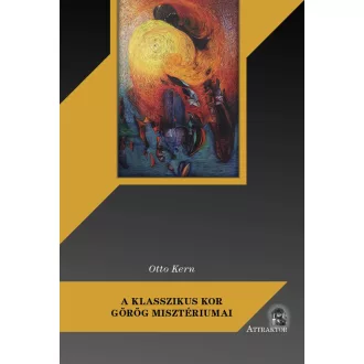 A klasszikus kor görög misztériumai - Otto Kern