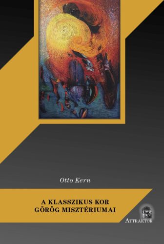 A klasszikus kor görög misztériumai - Otto Kern
