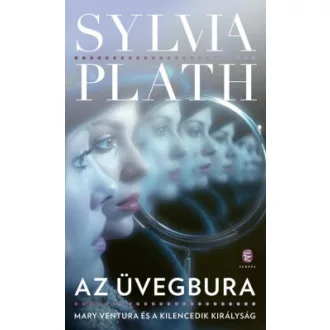   Az üvegbura - Mary Ventura és a Kilencedik királyság - Sylvia Plath