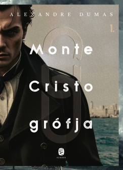 Monte Cristo grófja - Alexandre Dumas