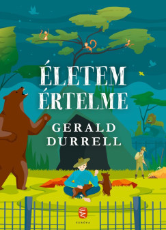 Életem értelme (Új kiadás) - Gerald Durrell
