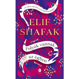 Folyók vannak az égben - Elif Shafak