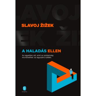 A haladás ellen - Slavoj Zizek