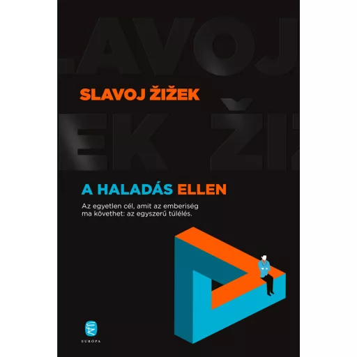A haladás ellen - Slavoj Zizek