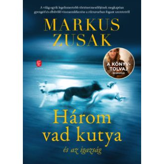 Három vad kutya és az igazság - Markus Zusak
