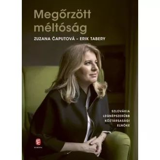 Megőrzött méltóság - Zuzana Caputova, Eric Tabery